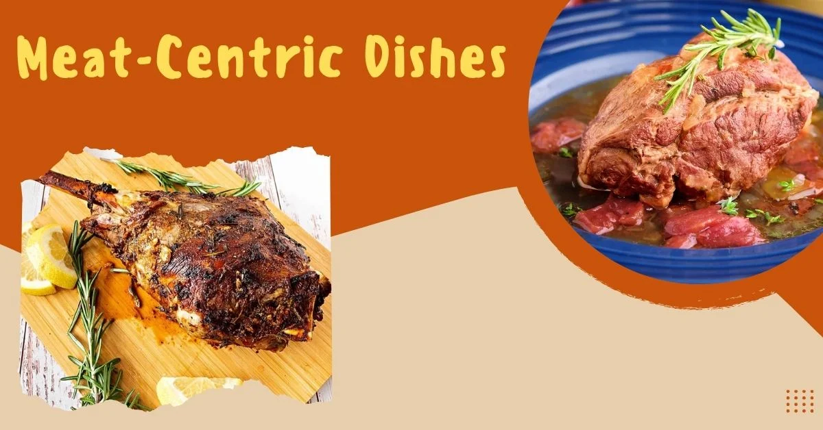 Meat-Centric Dishes