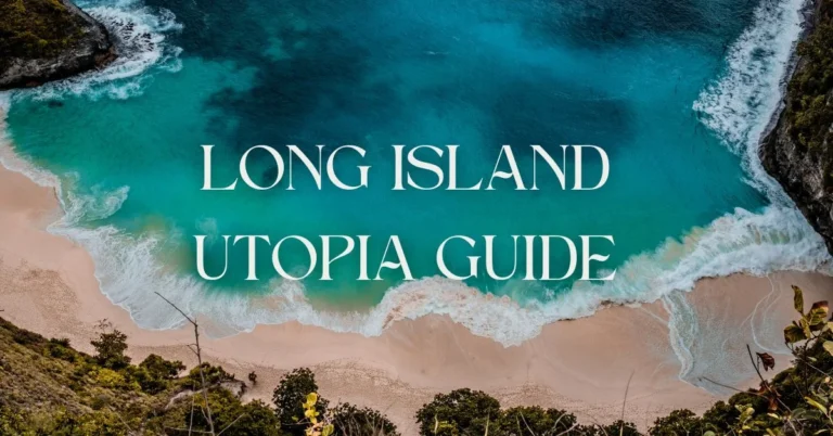 Long Island Utopia Guide