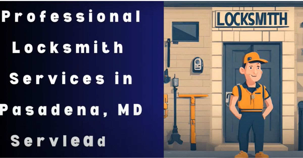 Locksmith Pasadena MD Servleader