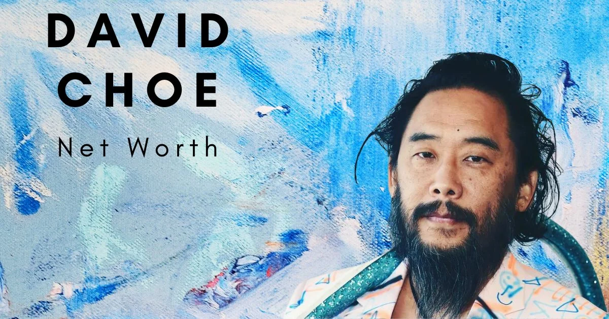 David Choe's Net Worth The Genius Behind Facebook Fortune