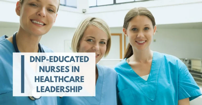The Role of DNP-Educated Nurses in Healthcare Leadership