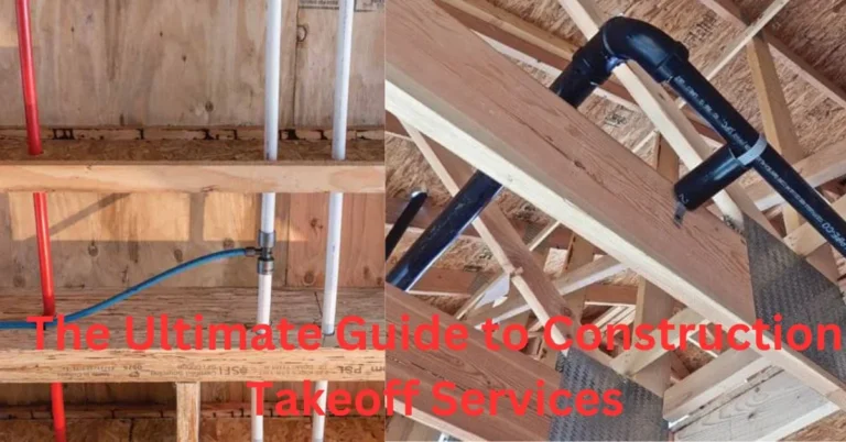 The Ultimate Guide to Lumber Takeoff Services, Construction Takeoff Services, and Piping Estimating Services