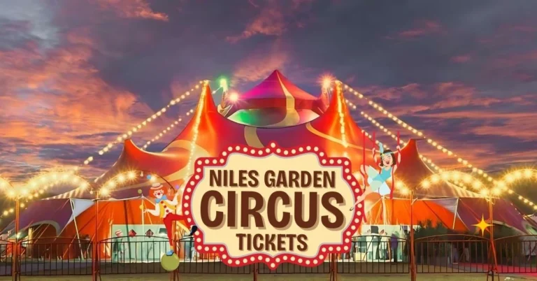 Unveiling the Magic of Niles Garden Circus Tickets: A User-Friendly Guide