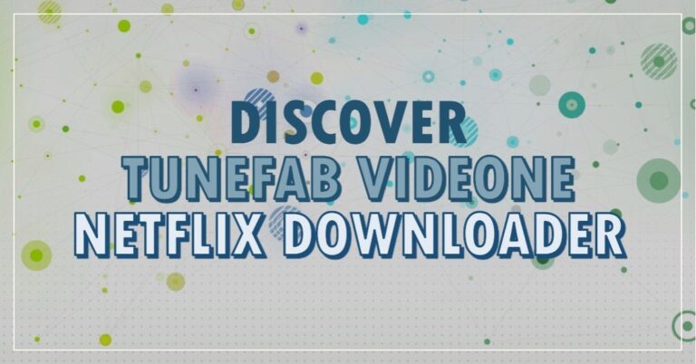 TuneFab VideOne Netflix Downloader Review